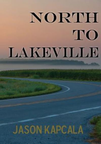 Cover for Jason Kapcala · North to Lakeville (Paperback Book) (2017)