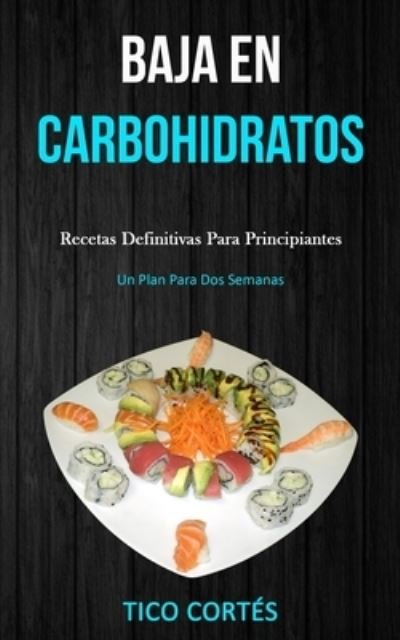 Cover for Tico Cortés · Baja En Carbohidratos (Paperback Bog) (2020)