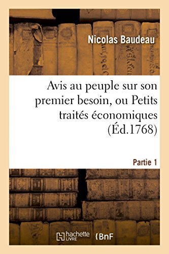 Cover for Baudeau-n · Avis Au Peuple Sur Son Premier Besoin, Ou Petits Traités Économiques. Partie 1 (Paperback Book) [French edition] (2014)