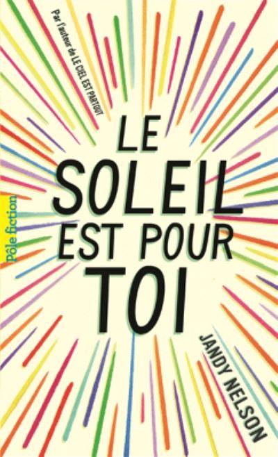 Le soleil est pour toi - Jandy Nelson - Książki - Gallimard-Jeunesse - 9782075081146 - 20 kwietnia 2017