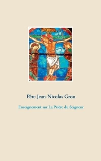 Cover for Grou · Enseignement sur La Prière du Seig (Buch) (2020)
