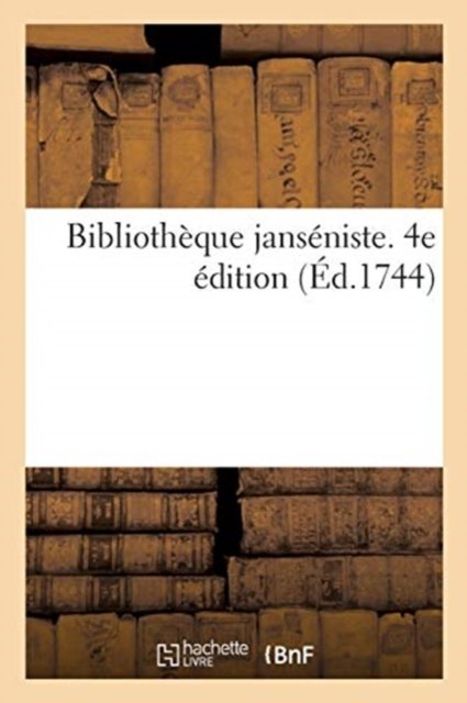 Cover for Dominique De Colonia · Bibliotheque Janseniste. 4e Edition (Taschenbuch) (2020)