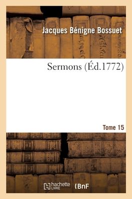 Cover for Jacques Bénigne Bossuet · Sermons. Tome 15 (Paperback Book) (2020)