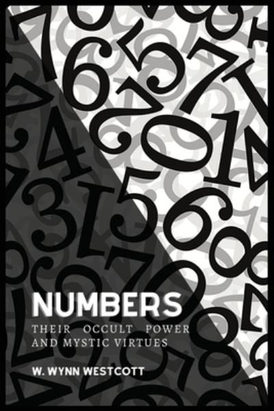 Cover for W Wynn Westcott · NUMBERS, Their Occult Power And Mystic Virtues (Paperback Book) (2020)