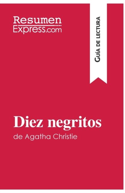Cover for Resumenexpress · Diez negritos de Agatha Christie (Guia de lectura) (Pocketbok) (2016)