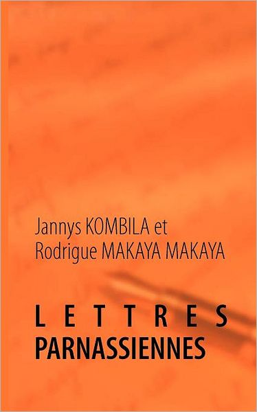 Cover for Rodrigue Makaya Makaya · Lettres Parnassiennes (Paperback Book) [French edition] (2012)