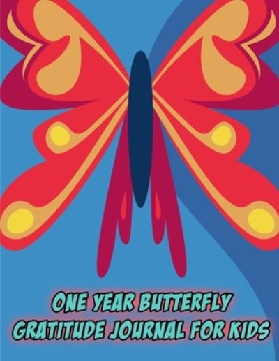 Cover for Deeasy Books · One Year Butterfly Gratitude Journal For Kids (Paperback Book) (2021)