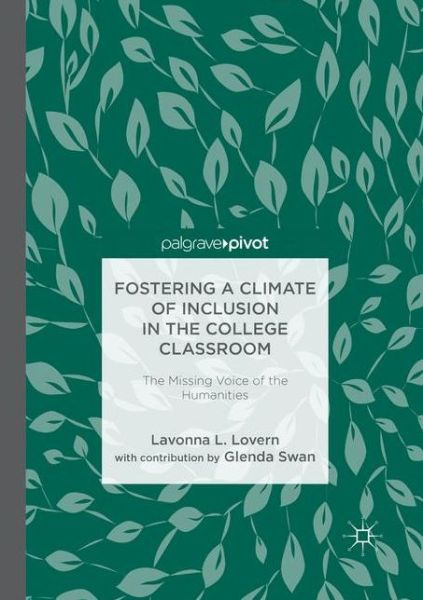 Cover for Lavonna L. Lovern · Fostering a Climate of Inclusion in the College Classroom: The Missing Voice of the Humanities (Paperback Book) [Softcover reprint of the original 1st ed. 2018 edition] (2018)