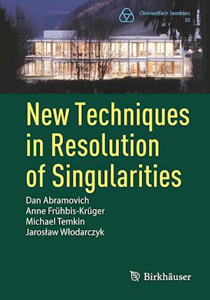 New Techniques in Resolution of Singularities - Oberwolfach Seminars - Dan Abramovich - Books - Birkhauser Verlag AG - 9783031321146 - September 15, 2023