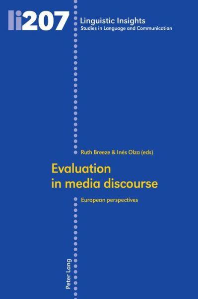 Evaluation in media discourse: European perspectives - Linguistic Insights - Peter Lang - Bücher - Peter Lang AG, Internationaler Verlag de - 9783034320146 - 16. Januar 2017