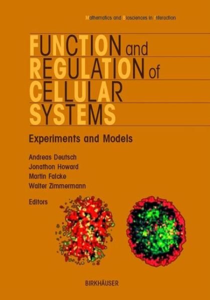 Cover for Andreas Deutsch · Function and Regulation of Cellular Systems - Mathematics and Biosciences in Interaction (Paperback Book) [Softcover reprint of the original 1st ed. 2004 edition] (2012)
