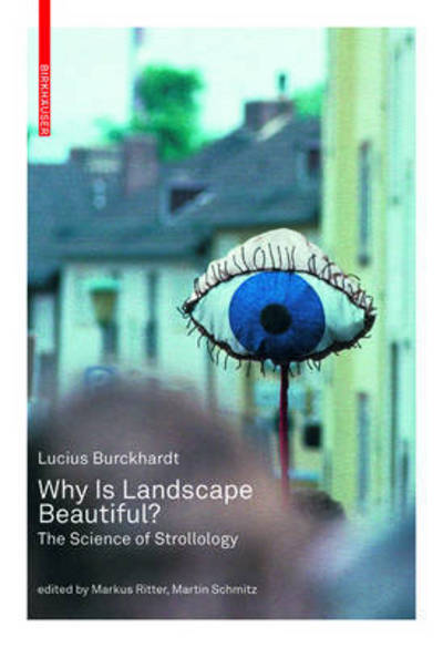 Cover for Lucius Burckhardt · Why is Landscape Beautiful? (Book) (2015)