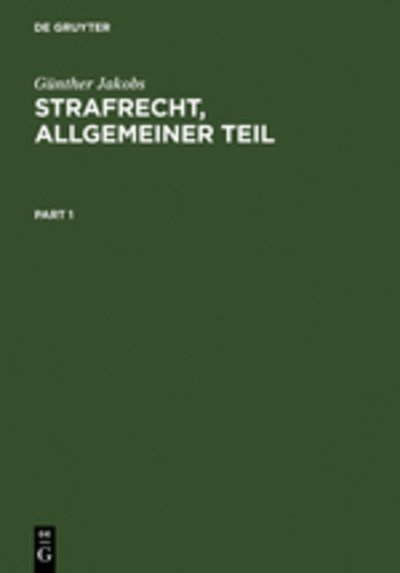 Strafrecht, Allgemeiner Teil: Die Grundlagen Und Die Zurechnungslehre. Lehrbuch - Gunther Jakobs - Books - de Gruyter - 9783110112146 - September 22, 2011
