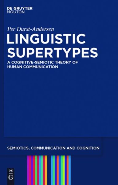 Cover for Per Durst-andersen · Linguistic Supertypes    Scc 6   Pb (Semiotics, Communication and Cognition) (Paperback Book) (2012)