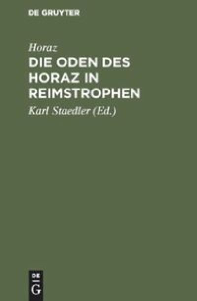 Cover for Quintus Horatius Flaccus · Die Oden des Horaz in Reimstrophen (Book) (1901)