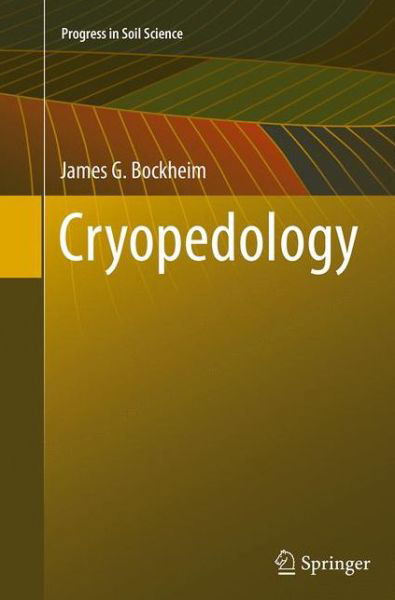 Cover for James G. Bockheim · Cryopedology - Progress in Soil Science (Paperback Book) [Softcover reprint of the original 1st ed. 2015 edition] (2016)