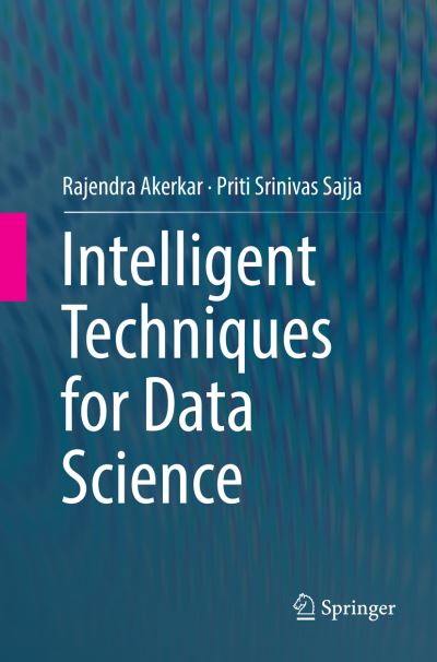 Cover for Rajendra Akerkar · Intelligent Techniques for Data Science (Paperback Book) [Softcover reprint of the original 1st ed. 2016 edition] (2018)