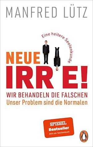 Cover for Manfred Lütz · Neue Irre! - Wir behandeln die Falschen, unser Problem sind die Normalen (Book) (2022)