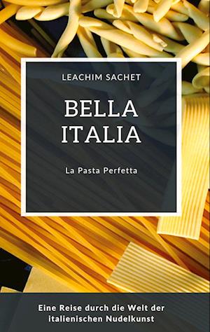 Cover for Leachim Sachet · Bella Italia: La Pasta Perfetta (Book) (2023)