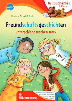 Cover for Wich, Henriette; Bruder, Elli · Themengeschichten Mit Silbentrennung - Freundschaftsgeschichten - Unterschiede Machen Stark (Book)