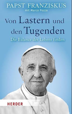 Cover for Papst Papst Franziskus · Von Lastern und den Tugenden (Hardcover Book) (2022)