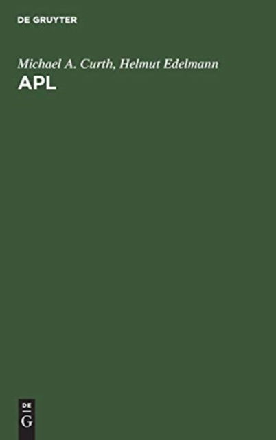 Apl - Michael A Curth - Books - Walter de Gruyter - 9783486208146 - June 10, 1988