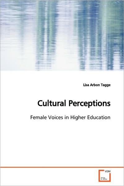 Cover for Lisa Arbon Tagge · Cultural Perceptions: Female Voices in Higher Education (Paperback Book) (2009)