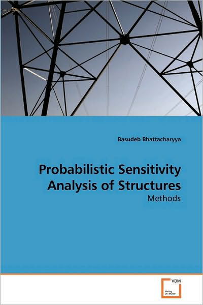 Cover for Basudeb Bhattacharyya · Probabilistic Sensitivity Analysis of Structures: Methods (Paperback Book) (2010)