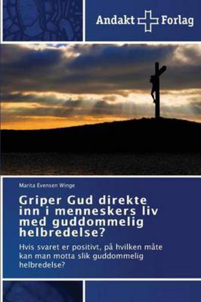 Cover for Winge · Griper Gud direkte inn i menneske (Book) (2014)