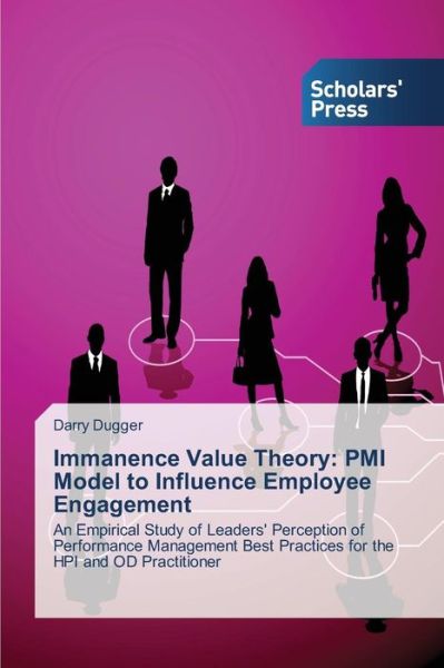 Cover for Dugger Darry · Immanence Value Theory: Pmi Model to Influence Employee Engagement (Paperback Book) (2015)