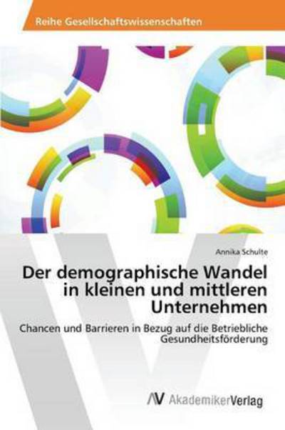 Cover for Schulte Annika · Der Demographische Wandel in Kleinen Und Mittleren Unternehmen (Paperback Book) (2015)