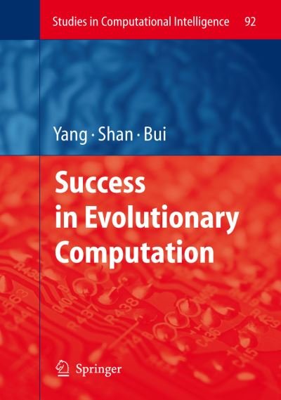 Cover for Ang Yang · Success in Evolutionary Computation - Studies in Computational Intelligence (Pocketbok) [1st Ed. Softcover of Orig. Ed. 2008 edition] (2010)