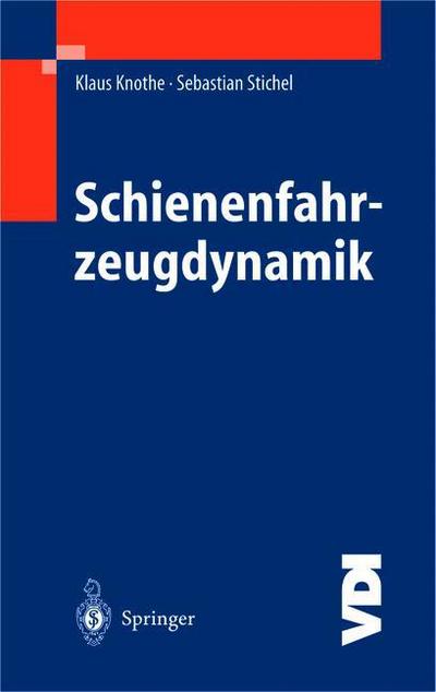Cover for Klaus Knothe · Schienenfahrzeugdynamik - VDI-Buch (Paperback Book) [Softcover Reprint of the Original 1st 2003 edition] (2012)
