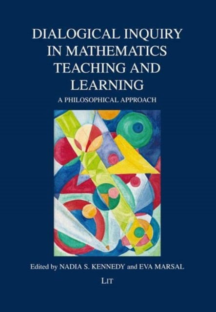 Cover for Nadia Stoyanova · Dialogical Inquiry in Mathematics Teaching and Learning: A Philosophical Approach - Philosophie in Der Schule / Philosophy in Schools / Philosophie ? l'?cole (Paperback Book) (2023)