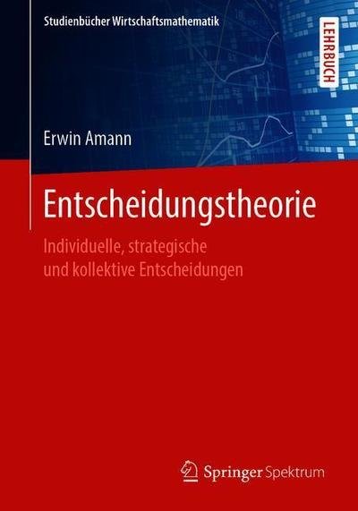Cover for Erwin Amann · Entscheidungstheorie (Book) [1. Aufl. 2019 edition] (2019)