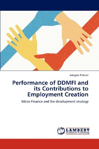 Cover for Adugna Tafesse · Performance of Ddmfi and Its Contributions to Employment Creation: Micro Finance and the Development Strategy (Taschenbuch) (2012)