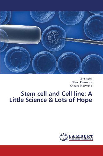 Cover for Chhaya Macwana · Stem Cell and Cell Line: a Little Science &amp; Lots of Hope (Taschenbuch) (2013)