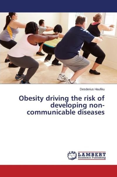 Cover for Haufiku · Obesity driving the risk of dev (Bok) (2015)