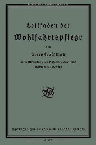 Cover for Alice Salomon · Leitfaden Der Wohlfahrtspflege (Paperback Book) [3rd 3. Aufl. 1928. Softcover Reprint of the Origin edition] (1928)