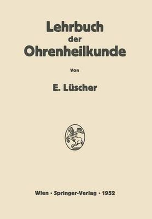 Cover for Erhard Luscher · Lehrbuch Der Ohrenheilkunde (Paperback Bog) [Softcover Reprint of the Original 1st 1952 edition] (2012)