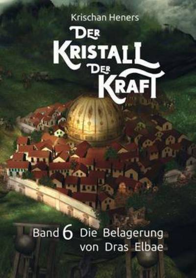 Cover for Heners · Der Kristall der Kraft (Book) (2016)