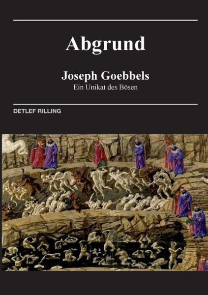 Joseph Goebbels - Abgrund - Rilling - Bücher -  - 9783739272146 - 30. November 2015