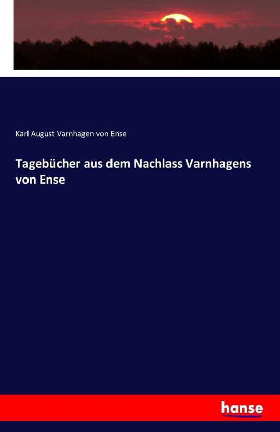 Cover for Varnhagen Von Ense · Tageb Cher Aus Dem Nachlass Varnhagens V (Paperback Book) (2016)