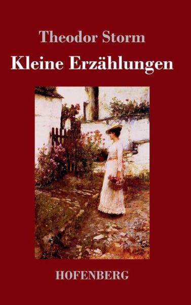 Kleine Erzählungen - Storm - Kirjat -  - 9783743723146 - maanantai 15. tammikuuta 2018