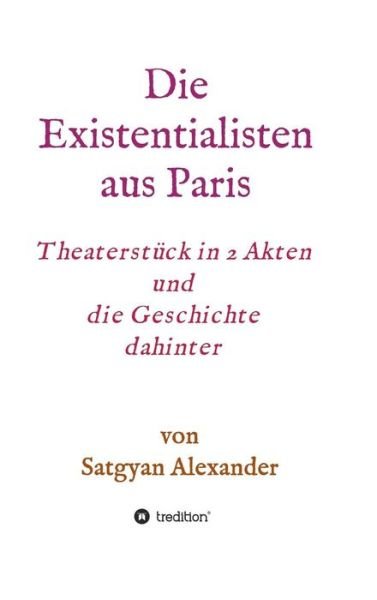 Die Existentialisten aus Pari - Alexander - Bøger -  - 9783748236146 - 9. april 2019