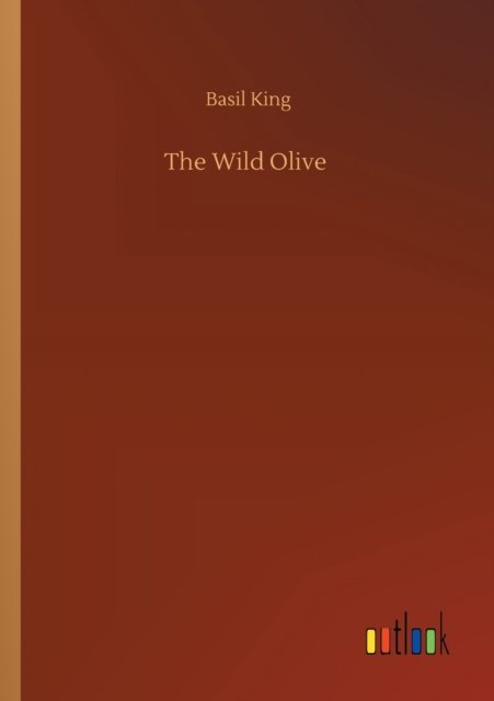 Cover for Basil King · The Wild Olive (Paperback Book) (2020)