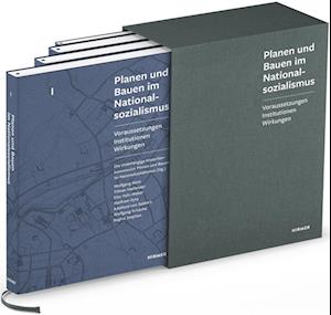 Cover for Die Unabhängige Historikerkommission &quot;Planen und Bauen im Nationalsozialismus&quot; · Planen und Bauen im Nationalsozialismus: Voraussetzungen, Institutionen, Wirkungen (Book) (2023)