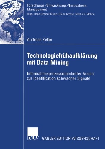 Cover for Zeller, Andreas (University of Saarbrucken, Germany) · Technologiefruhaufklarung mit Data Mining - Forschungs- / Entwicklungs- / Innovations-management (Paperback Book) [2003 edition] (2003)