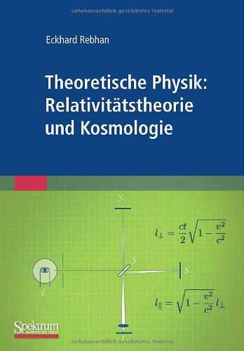 Cover for Eckhard Rebhan · Theoretische Physik: Relativitatstheorie Und Kosmologie (Paperback Book) [German, 2012 edition] (2011)