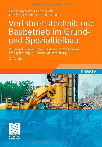 Cover for Georg Maybaum · Verfahrenstechnik Und Baubetrieb Im Grund- Und Spezialtiefbau: Baugrund - Baugruben - Baugrundverbesserung - Pfahlgrundungen - Grundwasserhaltung (Hardcover Book) [2nd 2., Uberarb. U. Akt. Aufl. 2011 edition] (2011)